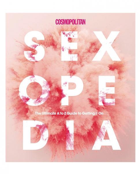 Cosmopolitan Sexopedia The Ultimate Guide To Getting It On